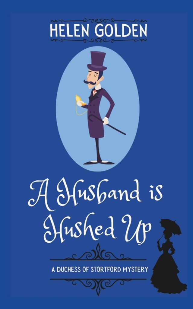 Book cover of A Husband is Hushed Up by Helen Golden, showing a stylised Victorian man with a top hat, moustache, and pocket watch against a blue background, with the silhouette of a woman holding an umbrella.