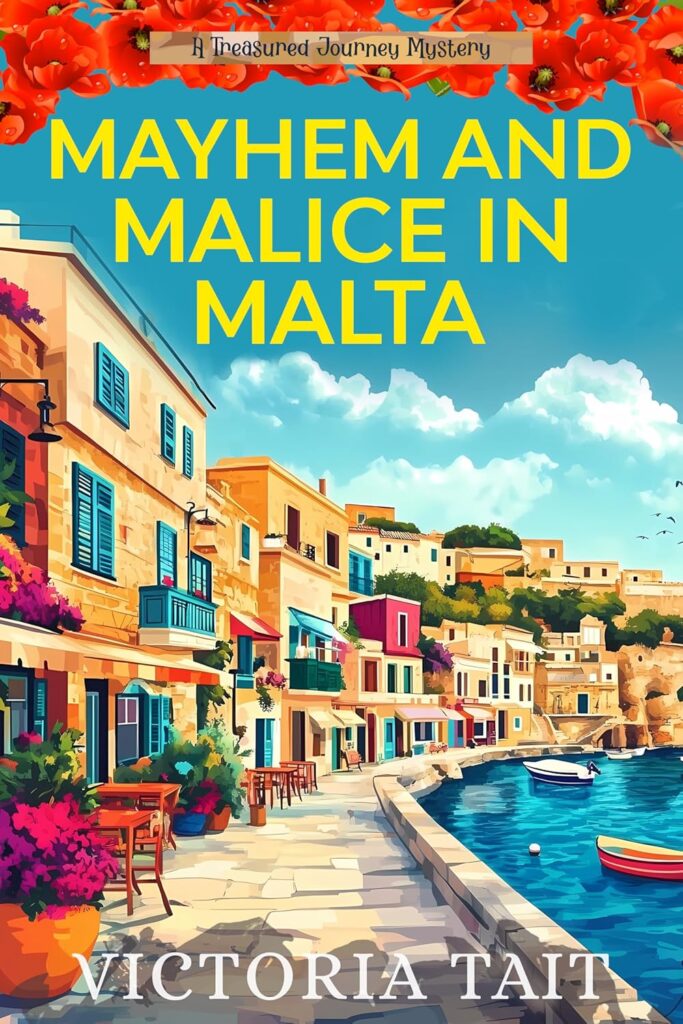 Book cover of Mayhem and Malice in Malta by Victoria Tait, showing a colourful Maltese waterfront with pastel buildings, balconies, flowers, and small boats along a bright blue harbour.
