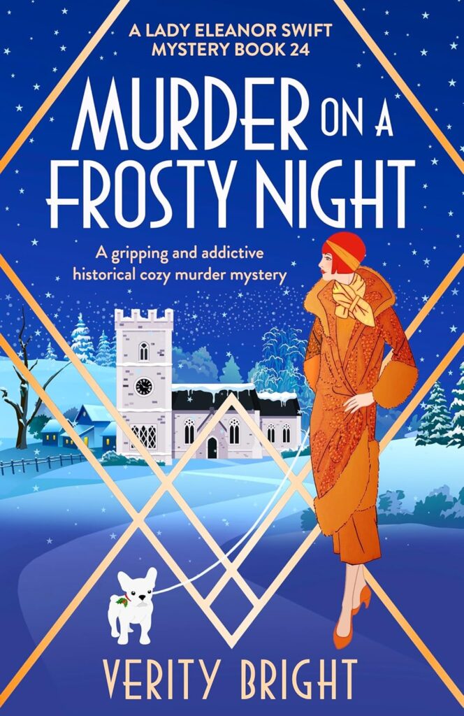 Book cover of Murder on a Frosty Night by Verity Bright, showing a stylish 1920s woman in an orange coat and hat standing in a snowy village at night, with a church tower, starry sky, and a small white dog in the foreground.